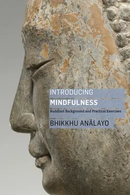 Introducción a la atención plena: Antecedentes budistas y ejercicios prácticos - Introducing Mindfulness: Buddhist Background and Practical Exercises