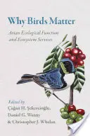 Por qué importan las aves: Función ecológica de las aves y servicios de los ecosistemas - Why Birds Matter: Avian Ecological Function and Ecosystem Services