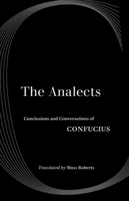 Las Analectas: Conclusiones y Conversaciones de Confucio - The Analects: Conclusions and Conversations of Confucius