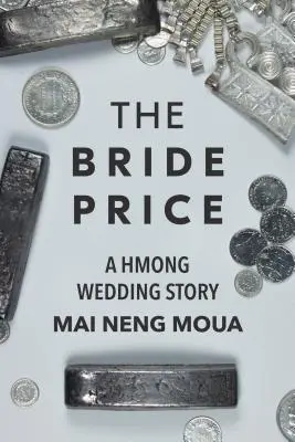 El precio de la novia: Una historia de bodas hmong - The Bride Price: A Hmong Wedding Story