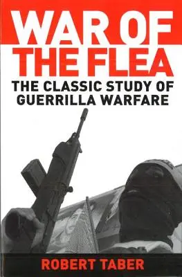 La guerra de las pulgas: El estudio clásico de la guerra de guerrillas - War of the Flea: The Classic Study of Guerrilla Warfare