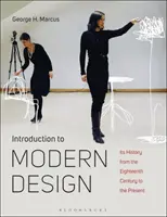 Introducción al diseño moderno: Su historia desde el siglo XVIII hasta nuestros días - Introduction to Modern Design: Its History from the Eighteenth Century to the Present