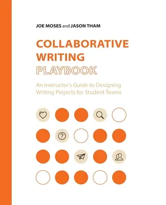 Collaborative Writing Playbook: Guía del profesor para diseñar proyectos de escritura en equipos de estudiantes - Collaborative Writing Playbook: An Instructor's Guide to Designing Writing Projects for Student Teams