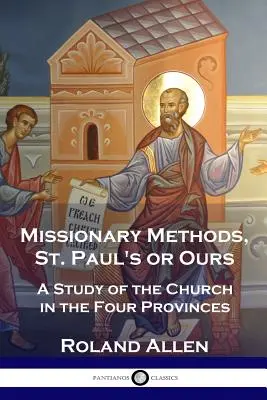 Métodos misioneros, de San Pablo o nuestros: Un estudio de la Iglesia en las cuatro provincias - Missionary Methods, St. Paul's or Ours: A Study of the Church in the Four Provinces