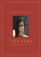 Marina Abramovic: 7 muertes de Maria Callas - Marina Abramovic: 7 Deaths of Maria Callas