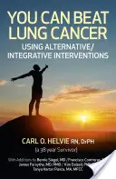 Usted puede vencer al cáncer de pulmón: Intervenciones alternativas e integradoras - You Can Beat Lung Cancer: Using Alternative/Integrative Interventions