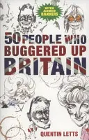 50 personas que arruinaron Gran Bretaña - 50 People Who Buggered Up Britain