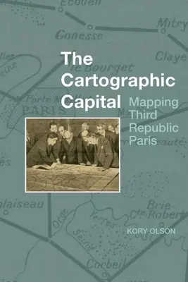 La capital cartográfica: La cartografía del París de la Tercera República - The Cartographic Capital: Mapping Third Republic Paris