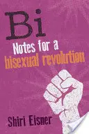 Bi: Notas para una revolución bisexual - Bi: Notes for a Bisexual Revolution