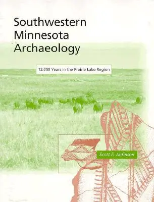 Arqueología del suroeste de Minnesota - Southwestern Minnesota Archaelogy