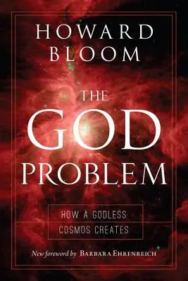 El problema de Dios: cómo se crea un cosmos sin Dios - The God Problem: How a Godless Cosmos Creates