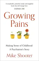 Growing Pains: Cómo entender la infancia - La historia de un psiquiatra - Growing Pains: Making Sense of Childhood - A Psychiatrist's Story