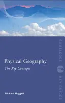 Geografía física: Los conceptos clave - Physical Geography: The Key Concepts