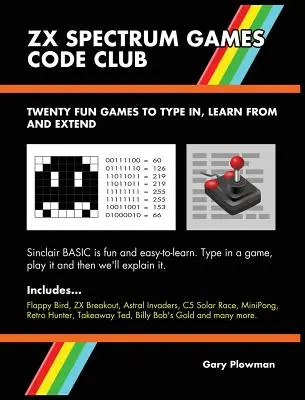 ZX Spectrum Games Code Club: Veinte divertidos juegos para codificar y aprender - ZX Spectrum Games Code Club: Twenty fun games to code and learn