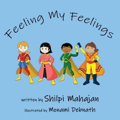 Feeling My Feelings: Un libro sobre el aprendizaje socioemocional - Feeling My Feelings: A book on social emotional learning