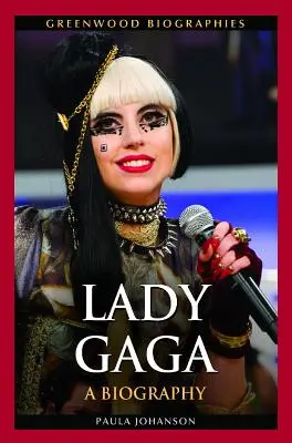 Lady Gaga: Una biografía - Lady Gaga: A Biography