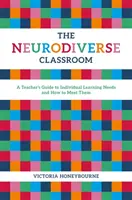 El aula neurodiversa: Guía del profesor sobre las necesidades individuales de aprendizaje y cómo satisfacerlas - The Neurodiverse Classroom: A Teacher's Guide to Individual Learning Needs and How to Meet Them