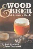 Madera y cerveza: Guía del cervecero - Wood & Beer: A Brewer's Guide