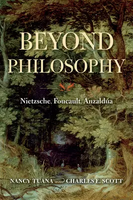 Más allá de la filosofía: Nietzsche, Foucault, Anzalda - Beyond Philosophy: Nietzsche, Foucault, Anzalda