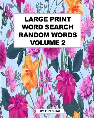 Sopa de letras para imprimir: Palabras al azar Volumen 2 - Large Print Word Search: Random Words Volume 2