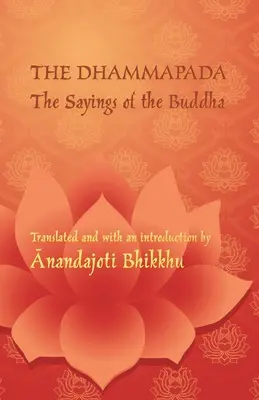 El Dhammapada - Los dichos de Buda: edición bilingüe en pali e inglés - The Dhammapada - The Sayings of the Buddha: A bilingual edition in Pali and English