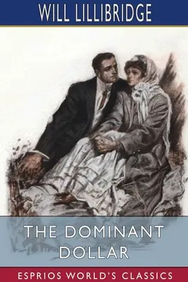 El dólar dominante (Esprios Clásicos) - The Dominant Dollar (Esprios Classics)