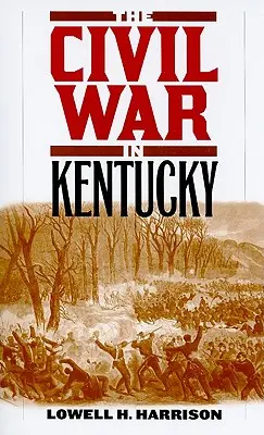 La Guerra Civil en Kentucky - The Civil War in Kentucky