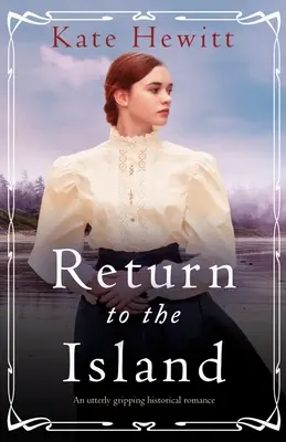 Regreso a la isla: Un romance histórico apasionante - Return to the Island: An utterly gripping historical romance