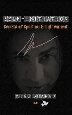 Autoiniciación: Secretos de la iluminación espiritual - Self-Initiation: Secrets of Spiritual Enlightenment