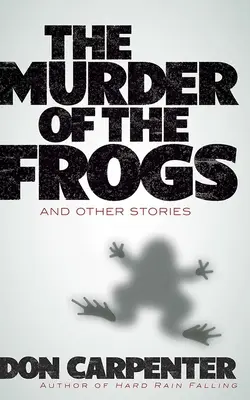 El asesinato de las ranas y otros cuentos - The Murder of the Frogs and Other Stories