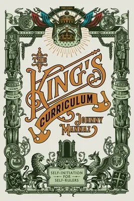 El plan de estudios del Rey: Autoiniciación para Autónomos - The King's Curriculum: Self-Initiation for Self-Rulers