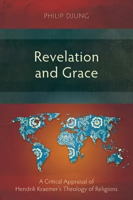 Revelación y gracia: Una valoración crítica de la teología de las religiones de Hendrik Kraemer - Revelation and Grace: A Critical Appraisal of Hendrik Kraemer's Theology of Religions