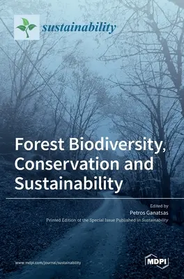 Biodiversidad forestal, conservación y sostenibilidad - Forest Biodiversity, Conservation and Sustainability
