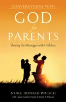 Conversaciones con Dios para padres: Compartir los mensajes con los hijos - Conversations with God for Parents: Sharing the Messages with Children