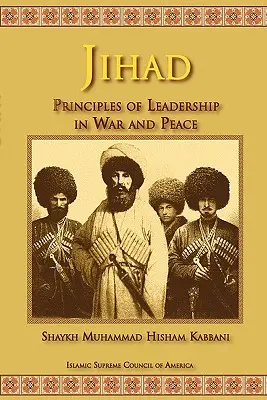 La Yihad: Principios de Liderazgo en la Guerra y en la Paz - Jihad: Principles of Leadership in War and Peace