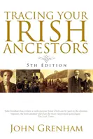 Siguiendo la pista de sus antepasados irlandeses. Quinta edición - Tracing Your Irish Ancestors. Fifth Edition