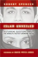 El Islam al descubierto: Cuestiones inquietantes sobre la religión de mayor crecimiento en el mundo - Islam Unveiled: Disturbing Questions about the World's Fastest-Growing Religion