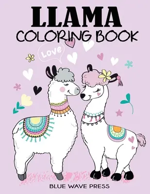 Libro para colorear de llamas: Un divertido libro para colorear de llamas para niños - Llama Coloring Book: A Fun Llama Coloring Book for Kids