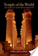 Los templos del mundo: Santuarios, cultos y misterios del Antiguo Egipto - Temple of the World: Sanctuaries, Cults, and Mysteries of Ancient Egypt