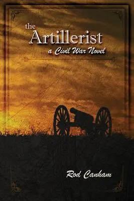 El Artillero: una novela de la Guerra Civil - The Artillerist: a Civil War novel