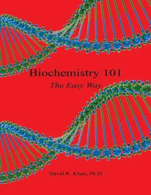 Bioquímica 101 - El camino fácil - Biochemistry 101 - The Easy Way