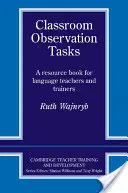 Tareas de observación en el aula: Un libro de recursos para profesores y formadores de idiomas - Classroom Observation Tasks: A Resource Book for Language Teachers and Trainers