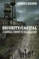 Seguridad/Capital: Una Teoría General de la Pacificación - Security/Capital: A General Theory of Pacification