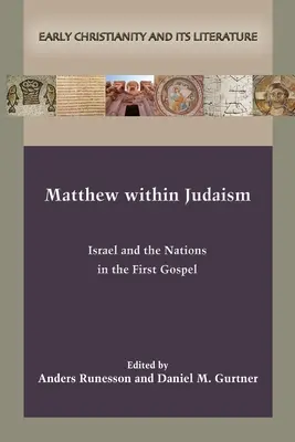 Mateo en el judaísmo: Israel y las naciones en el primer Evangelio - Matthew within Judaism: Israel and the Nations in the First Gospel