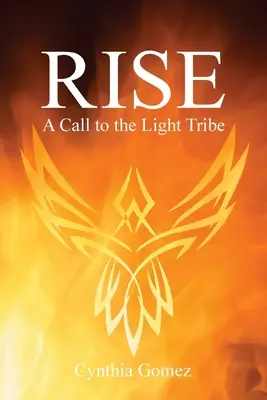 Rise: Una llamada a la tribu de la luz - Rise: A Call to the Light Tribe