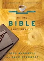 ¿Es cierta la Biblia? ¿Realmente? Un diálogo sobre el escepticismo, las pruebas y la verdad - Is the Bible True . . . Really?: A Dialogue on Skepticism, Evidence, and Truth