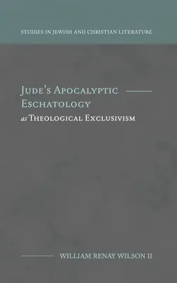 La escatología apocalíptica de Judas como exclusivismo teológico - Jude's Apocalyptic Eschatology as Theological Exclusivism