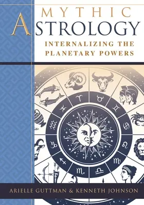 Astrología Mítica: Interiorizar los poderes planetarios - Mythic Astrology: Internalizing the Planetary Powers