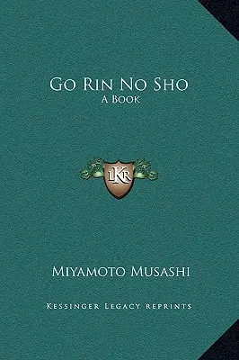 Go Rin No Sho: Un Libro - Go Rin No Sho: A Book