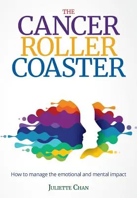 La montaña rusa del cáncer: Cómo gestionar el impacto emocional y mental - The Cancer Roller Coaster: How to manage the emotional and mental impact